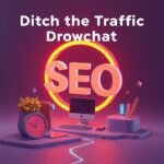 Ditch the Traffic Drought 7 SEO Hacks for Blogs in 2025
